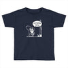 im so old i cant remember where my nuts are Toddler T-shirt