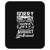 This Guy Is Taken By A Super Sexy August Girlfriend Mousepad