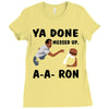 ya done messed up Ladies Fitted T-Shirt