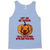 Let Go Afraid (f141) Tank Top