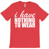 nothing to wear (2) T-Shirt