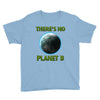 there is no planet  b earth day Youth Tee