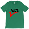 NICE T-Shirt