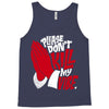 please don&rsquo;t kill my vibe Tank Top