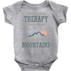 I Don't Need Therapy I Just Need To Go To The Mountains Baby Bodysuit