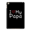I Love My Papa iPad Mini 4
