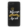 kings are born in april iPhone 7 Plus Case