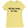 funny t shirt will buy drinks for sex rude tee offensive shirt Ladies Fitted T-Shirt