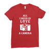 All i Need is Love A Camera Ladies Fitted T-Shirt