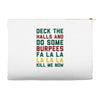 deck the halls and do some burpees Accessory Pouches