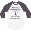 I Am Kicking Cancers Butt Whats Your Superpower? 3/4 Sleeve Shirt