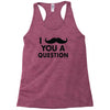 i mustache you a question Racerback Tank