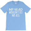 fit my ass T-Shirt