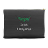 not a dirty word Accessory Pouches