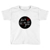 Gone (f89) Toddler T-shirt