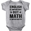 English Is Important But Math Is Importanter Baby Bodysuit