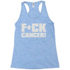 f cancer! Racerback Tank