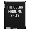 The Ocean Made Me Salty iPad 3 and 4 Case
