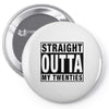straight outta my twenties Pin-back button