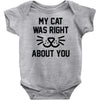 my cat was right Baby Onesie