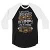 i never dreamed that one day i'd become a grumpy old man but 3/4 Sleeve Shirt