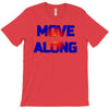 move along got nothing for you T-Shirt
