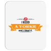 I Kissed A Yorkie And I Liked It Mousepad