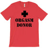orgasm donor t shirt funny t shirt cool tshirt shirt geek tee shirt 80 T-Shirt