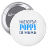 have no fear poppy is here Pin-back button