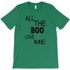 all the boo love me T-Shirt