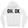 oh ok awesome Zipper Hoodie