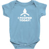 I Pooped Today Baby Onesie