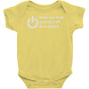 have you tried turning it off and on again Baby Onesie