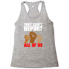 they cant deport all of us Racerback Tank