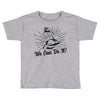 We Can Do It! Toddler T-shirt