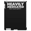 heavily medicated for your safety iPad 3 and 4 Case