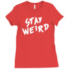 stay weird Ladies Fitted T-Shirt