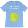 There is No Off-Season T-Shirt
