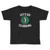 lets go clubbing Toddler T-shirt