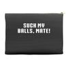 Suck my balls mate Accessory Pouches