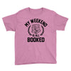 my weekend is all booked Youth Tee