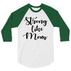 strong like mom 3/4 Sleeve Shirt
