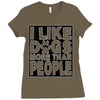 I LIKE DOGS MORE THAN PEOPLE Ladies Fitted T-Shirt