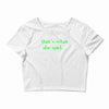 that&rsquo;s what she said t shirt the funny office tee Crop Top