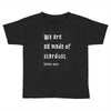 We Are All Made Of Stardust Toddler T-shirt