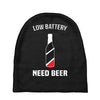 low battery   need beer Baby Beanies