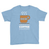 coffee addiction Youth Tee