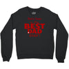 best dad ever Crewneck Sweatshirt
