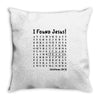 i Found Jesus Throw Pillow