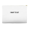 i want to eat Accessory Pouches